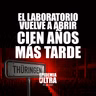 El laboratorio vuelve a abrir. Cien años más tarde (Resubido)