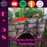 E*58 | El Puente de los Perros Suicidas