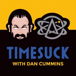 Timesuck with Dan Cummins