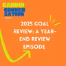 Last episode for 2025: Goal assessment