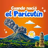 Cuando nació el Paricutín 290 | Cuentos infantiles