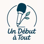 Un Début à Tout