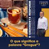 #298 - O Cachacista Responde | O que significa a palavra grogue?