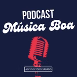 Podcast Rádio Música Boa