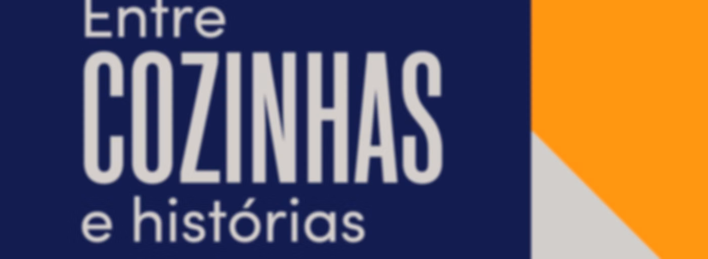 Entre Cozinhas e Histórias - Agência Radioweb