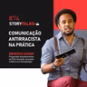 ERNESTO XAVIER explica comunicação antirracista na prática - StoryTalks Café #74