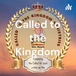 Called to the Kingdom
