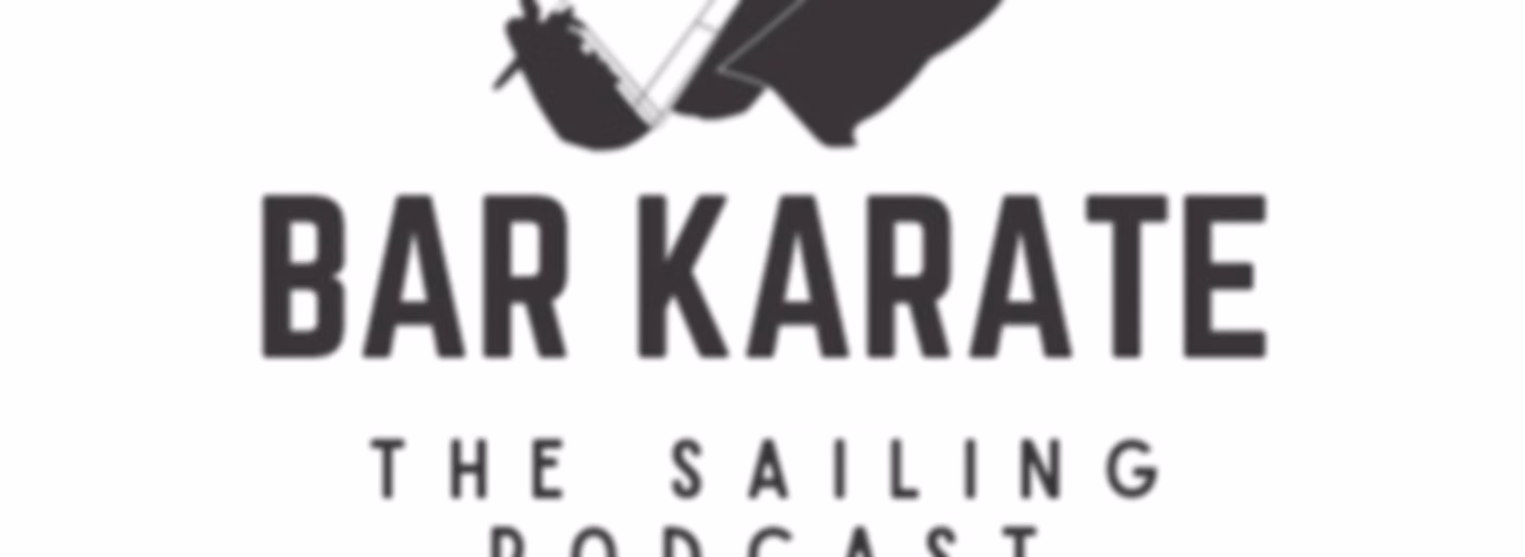 Bar Karate - The Sailing Podcast