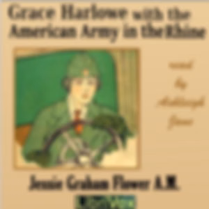 Grace Harlowe with the American Army on the Rhine by Jessie Graham Flower (1883 - 1931)