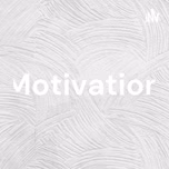 Motivation