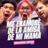 ¡Me ENAMORÉ de la amiga DE MI MAMÁ! Ft. Virgilio Delgado y Nico Haza de Nadie Nos Va a Extrañar - T11E07