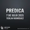 Predica | 07 de Julio 2021 | Yerlin Rodríguez | Iglesia Bíblica Amor Divino