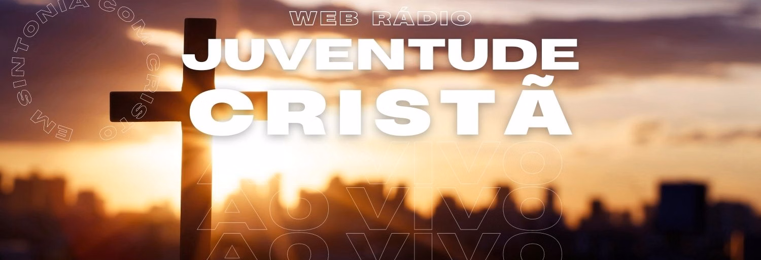 WEB RÁDIO - JUVENTUDE CRISTÃ