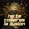 NO TE COMPRES LA ILUSION