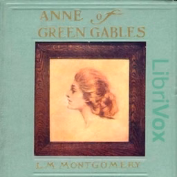 Anne of Green Gables (Version 7) by Lucy Maud Montgomery (1874 - 1942)