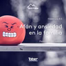 Afán y Ansiedad en la Familia