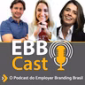 EBB Cast 64 - Employer Branding e Marketing de conteúdo com Chris Le´Cand-Harwood