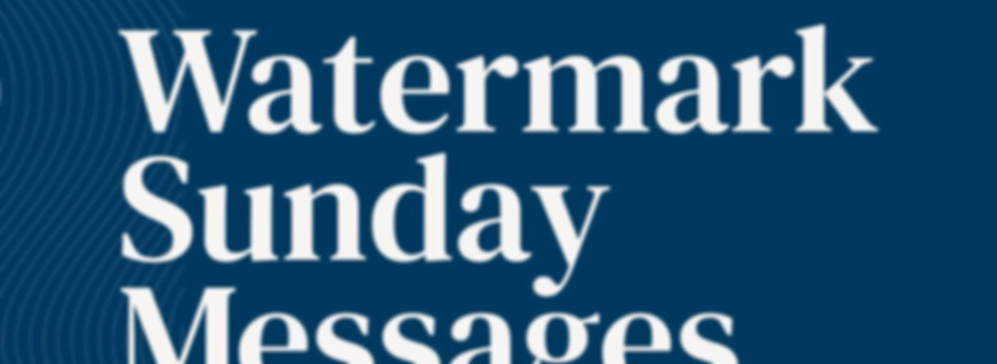 Watermark Sunday Messages