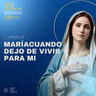Día 29 | María cuando dejo de sostener mi propia vida.