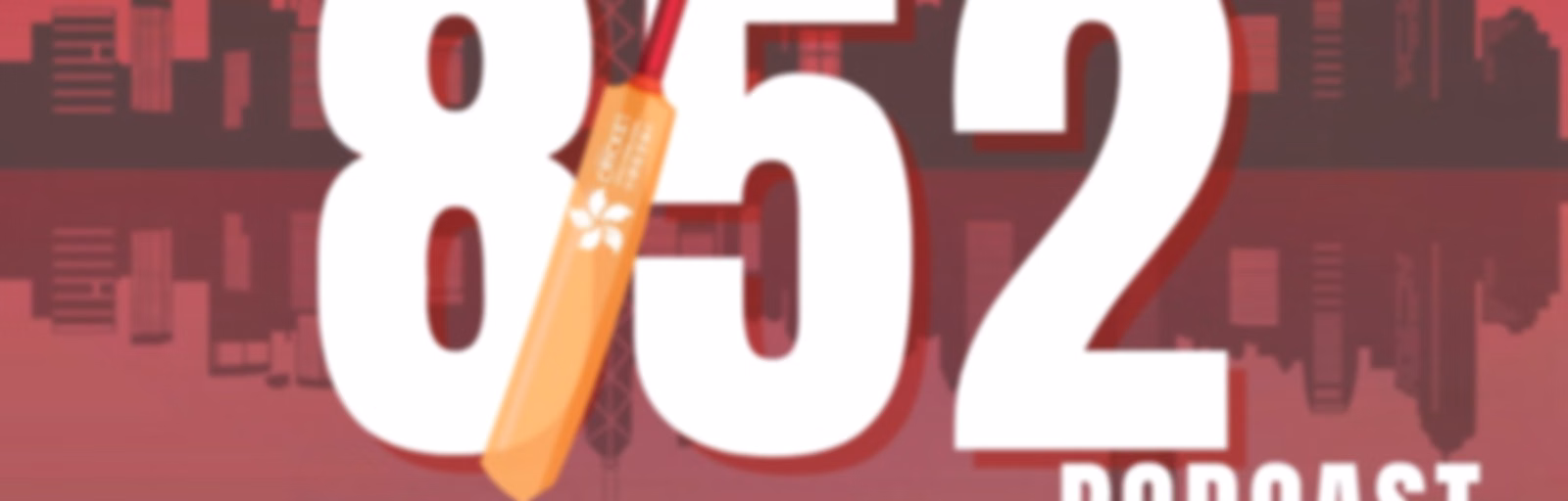 The 8/52 Podcast driven by Cricket Hong Kong China