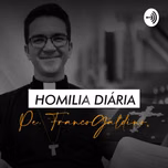 Homilia Diária - Pe. Franco Galdino, CCSh
