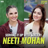 Music, Sisterhood and the Story Behind ‘Mirza’ ft. Neeti Mohan