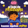 El Lago de Pátzcuaro (Cuidado/Nostalgia)