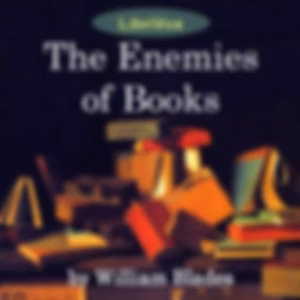 Enemies of Books, The by William Blades (1824 - 1890)