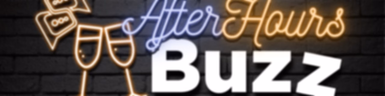 After Hours Buzz