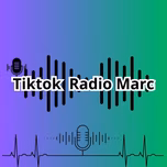 Tiktok Radio Marc