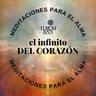 Meditación: El Infinito del Corazón / Agosto 14 de 2021
