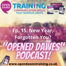 "Opened Dawes" Podcast Ep 15: New Year, Forgotten You?