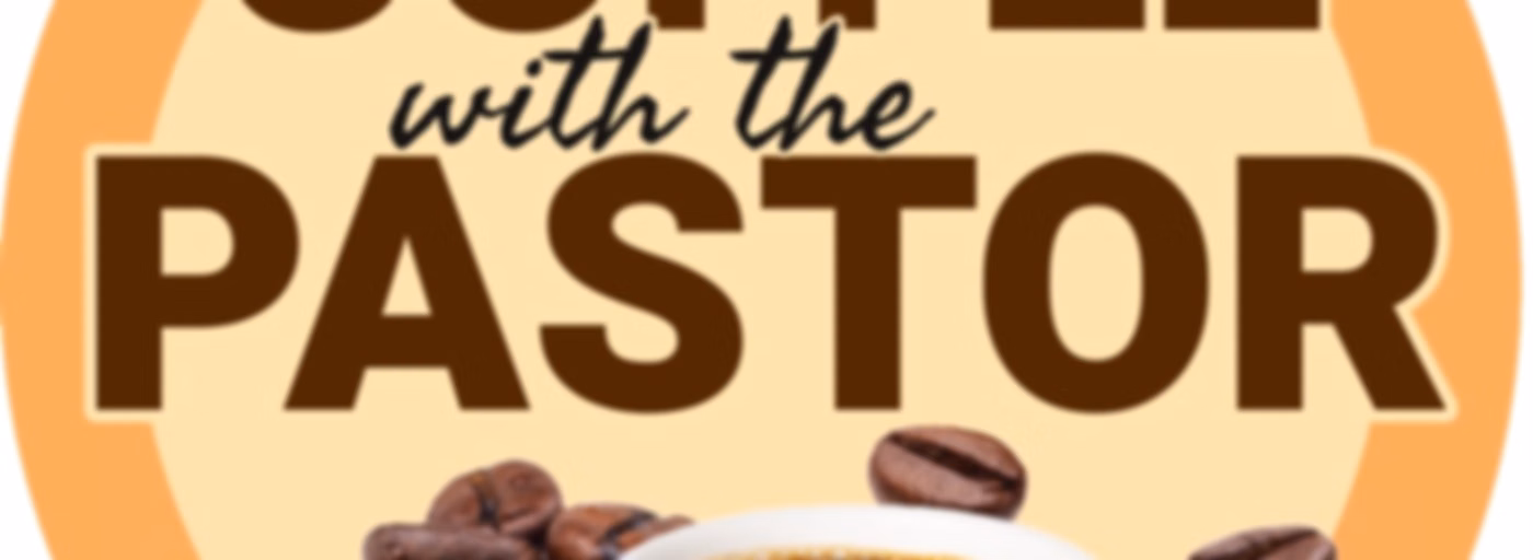 Coffee with the Pastor