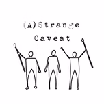 (A) Strange Caveat