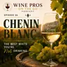 Chenin Blanc: The Best White You’re Not Drinking