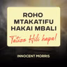 ROHO MTAKATIFU HAKAI MBALI, TATIZO NI HILI - Innocent Morris