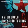 Episódio 2: Maçonaria, strippers e bares de alterne | A vida dupla do espião traidor
