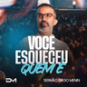 VOCÊ ESQUECEU QUEM É