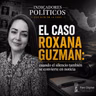 El caso Roxana Guzmán