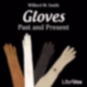 Gloves Past and Present by Willard M. Smith