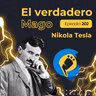 Ep 202 | El verdadero Mago | Nikola Tesla