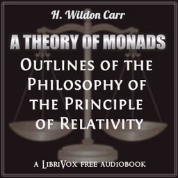 Theory of Monads: Outlines of the Philosophy of the Principle of Relativity, A by Herbert Wildon Carr (1857 - 1931)
