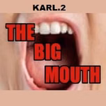 KARL.2 The Big Mouth