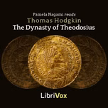 Dynasty of Theodosius, The by Thomas Hodgkin (1831 - 1913)