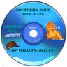 Southern Soul / Soul Blues:  Father's Day 2023 (Dj WhaltBabieLuv)
