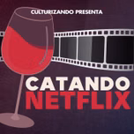 Catando Netflix • Series y Películas
