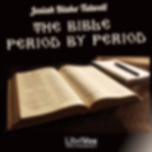 Bible Period by Period, The by Josiah Blake Tidwell (1870 - 1946)
