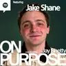 JAKE SHANE: “I Was Scared People Would Find Out Who I Am”