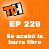 229 Se acabó la barra libre