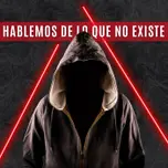 HABLEMOS DE LO QUE NO EXISTE